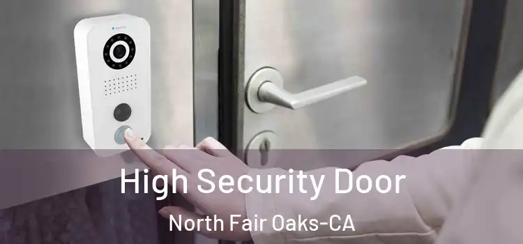  High Security Door North Fair Oaks-CA